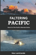 Faltering Pacific: Book 8 of the Pacific Alternate Series
