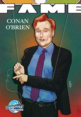 Fame: Conan O'Brien - McCormack, Patrick, and Cooke, Cw, and Marquez, Erick a