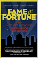 Fame & Fortune: How Successful Companies Build Winning Reputations