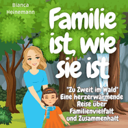 Familie ist, wie sie ist: "Zu Zweit im Wald" Eine herzerwrmende Reise ber Familienvielfalt und Zusammenhalt