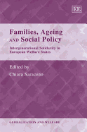Families, Ageing and Social Policy: Intergenerational Solidarity in European Welfare States - Saraceno, Chiara (Editor)