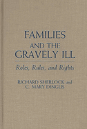 Families and the Gravely Ill: Roles, Rules, and Rights