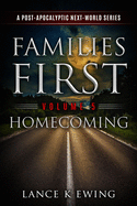 Families First: A Post- Apocalyptic Next-World Series Volume 5 Homecoming