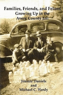 Families, Friends, and Felons: Growing Up in the Avery County Jail