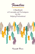 Families: Handbook of Concepts and Techniques for the Helping Professional