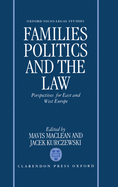 Families, Politics and the Law: Perspectives for East and West Europe