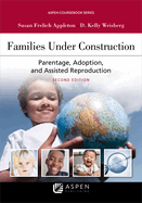 Families Under Construction: Parentage, Adoption, and Assisted Reproduction