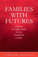 Families with Futures: A Survey of Family Studies for the Twenty-First Century