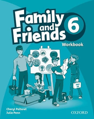 Family and Friends: 6: Workbook - Pelteret, Cheryl, and Penn, Julie