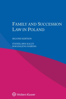 Family and Succession Law in Poland - Kalus, Stanislawa, and Habdas, Magdalena