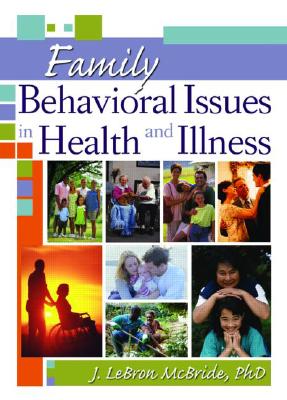 Family Behavioral Issues in Health and Illness - McBride, J Lebron, Ph.D.