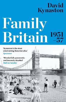 Family Britain, 1951-1957 - Kynaston, David