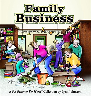 Family Business: A for Better or for Worse Collection - Johnston, Lynn