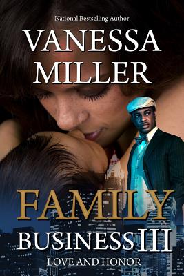 Family Business III: Love And Honor - Miller, Vanessa