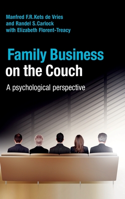 Family Business on the Couch: A Psychological Perspective - Kets de Vries, Manfred F R, and Carlock, Randel S, and Florent-Treacy, Elizabeth