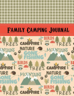 Family Camping Journal: Perfect RV Journal/Camping Diary or Gift for Campers: Over 120 Pages with Prompts for Writing: Capture Memories, Camping Recipes & More: Awesome Camping Gift