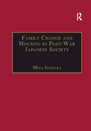 Family Change and Housing in Post-War Japanese Society: The Experiences of Older Women