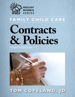Family Child Care Contracts & Policies, Fourth Edition - Copeland, Tom