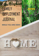 Family Deployment Journal Army: While You Are Away: Deployment Journal for Army Families