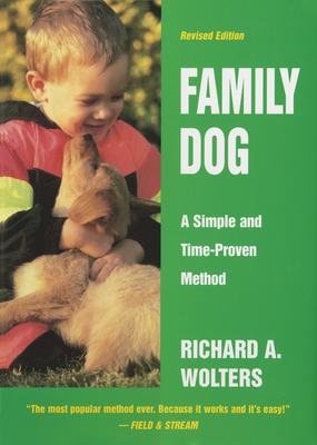 Family Dog: A Simple and Time-Proven Method, Revised Edition - Wolters, Richard A
