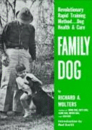 Family Dog: Revolutionary Rapid Training Method; Revised Edition - Wolters