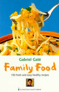 Family Food: 150 Fresh and Easy Healthy Recipes