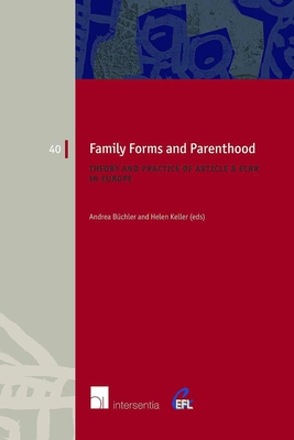 Family Forms and Parenthood: Theory and Practice of Article 8 ECHR in Europe - Bchler, Andrea (Contributions by), and Keller, Helen (Contributions by), and Grabenwarter, Christoph (Contributions by)
