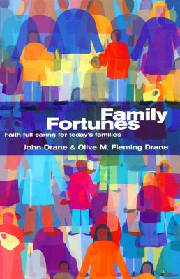 Family Fortunes: Faith-Full Caring for Today's Families - Drane, John