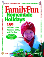 Family Fun Homemade Holidays - Cook, Deanna F, and Editors of Family Fun Magazine