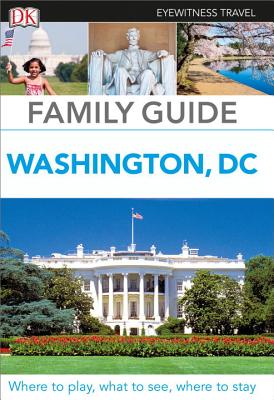 Family Guide Washington, DC - Dk Travel