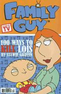 Family Guy: 100 Ways to Kill Lois