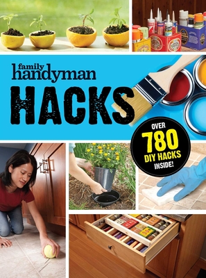 Family Handyman Hacks - Family Handyman (Editor)