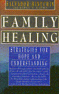 Family Healing: Tales of Hope and Renewal from Family Therapy