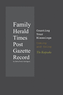 Family Herald Times Post Gazette Record by Dalva Evette Yarrington: Counting Your Blessings Coming and Going: The Keepsake