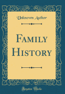 Family History (Classic Reprint)