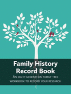 Family History Record Book: An 8-generation family tree workbook to record your research (spiral-bound desk edition)