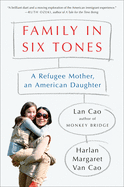 Family In Six Tones: A Refugee Mother, an American Daughter