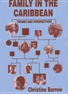 Family in the Caribbean: Themes and Perspectives - Barrow, Christine