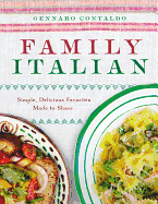 Family Italian: Simple, Delicious Favorites Made to Share