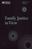 Family Justice in View - Great Britain: Ministry of Justice