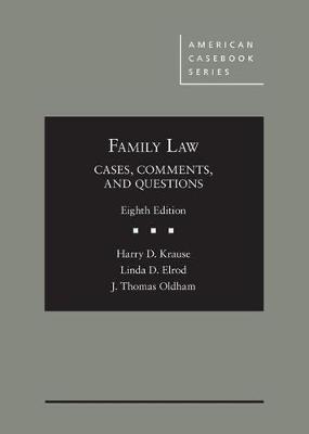 Family Law: Cases, Comments, and Questions - Krause, Harry D., and Elrod, Linda, and Oldham, J. Thomas