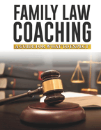 Family Law Coaching Guide: A Guide for What to Expect