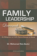 Family Leadership (Qawamah): An Obligation to Fulfill Not an Excuse to Abuse