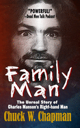 Family Man: The Un-real Story of Charles Manson's Right-hand Man