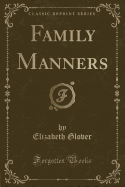 Family Manners (Classic Reprint)