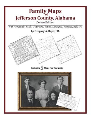 Family Maps of Jefferson County, Alabama, Deluxe Edition - Boyd J D, Gregory a