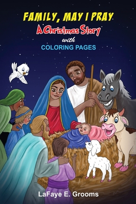 Family, May I Pray: A Christmas Story - Grooms, LaFaye E