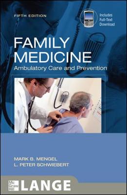 Family Medicine: Ambulatory Care & Prevention - Mengel, Mark B (Editor), and Schwiebert, L Peter (Editor)