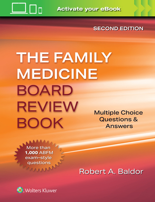 Family Medicine Board Review Book: Multiple Choice Questions & Answers - Baldor, Robert A, MD