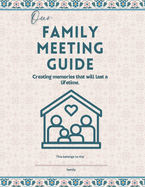 Family Meeting Guide by Home Shanti: Your family's guide to raising kids with culture and values while nurturing relationships within your home